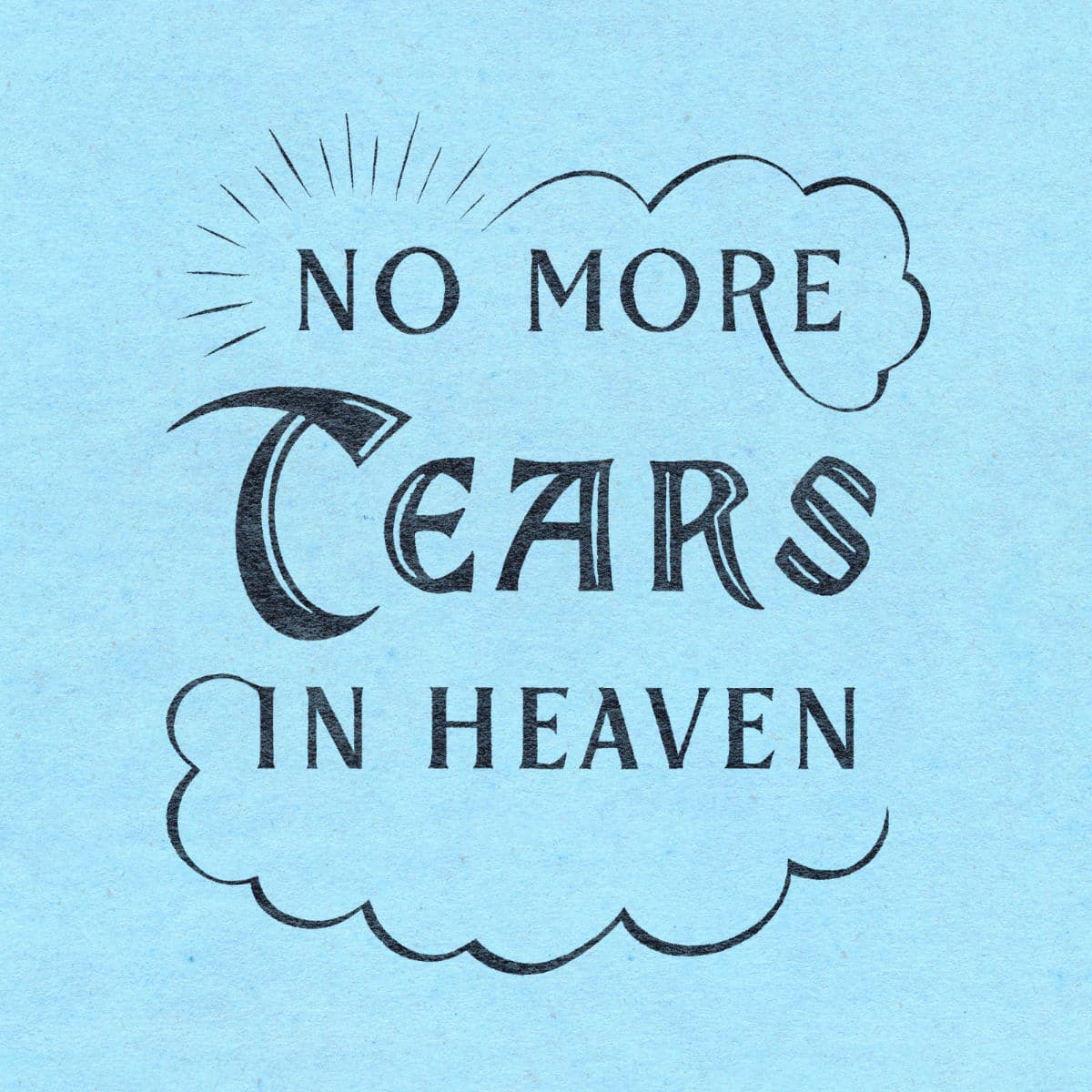 Tears in Heaven – Lettering Michael Leonhartsberger
