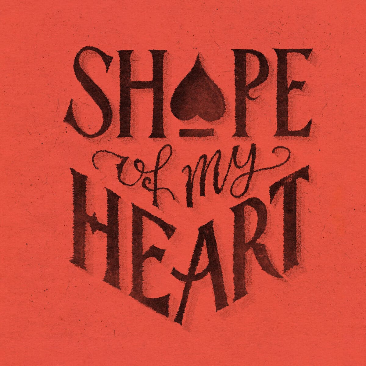 Shape Of My Heart by Sting – Lettering Michael Leonhartsberger